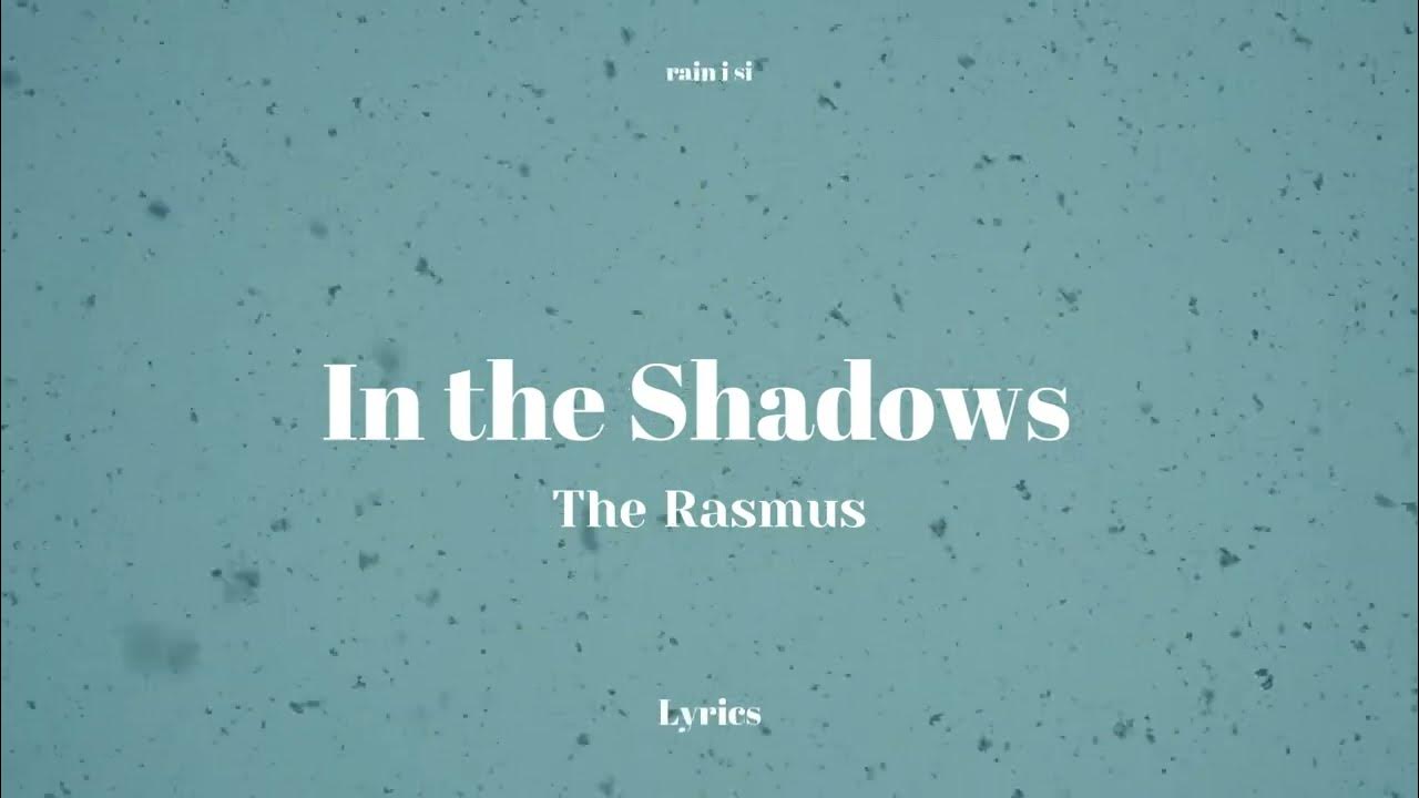 The Rasmus - In the Shadows (Lyrics) - YouTube The Rasmus In The Shadows Tekst