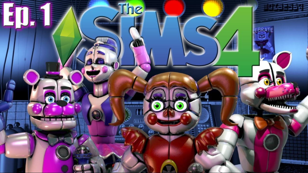 The Sims 4 - Five Nights at Freddy's: Sister Location - Ep 1 (Create A The Sims 4 Fnaf Sister Location