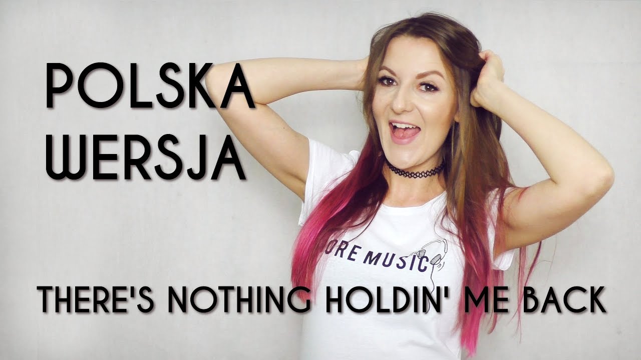 There S Nothing Holdin Me Back Po Polsku