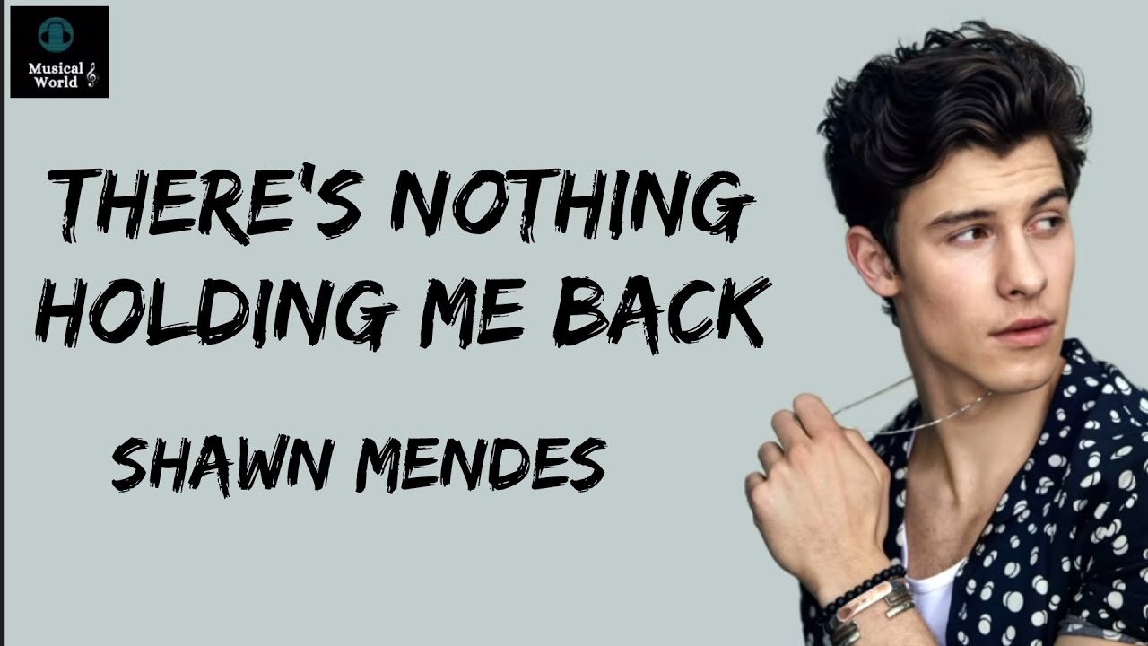 Shawn Mendes There's Nothing Holdin Me Back Tekst