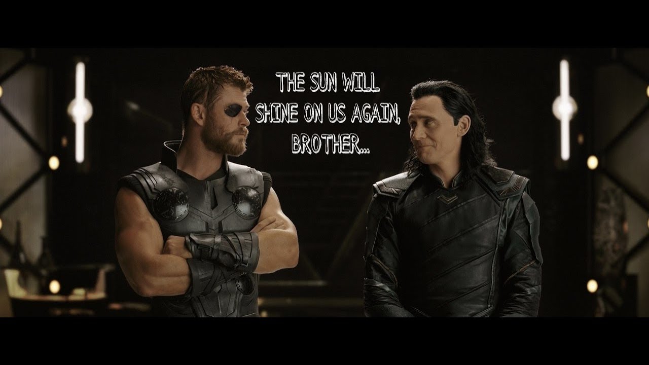 THOR AND LOKI | THE SUN WILL SHINE ON US AGAIN, BROTHER... - YouTube The Sun Will Shine On Us Again Brother