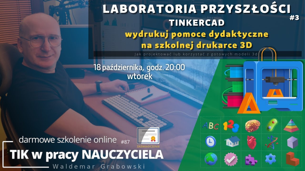 TIK w pracy NAUCZYCIELA #87. Laboratoria Przyszłości. Wydrukuj pomoce Filmy Dydaktyczne Z Fizyki Dla Gimnazjum