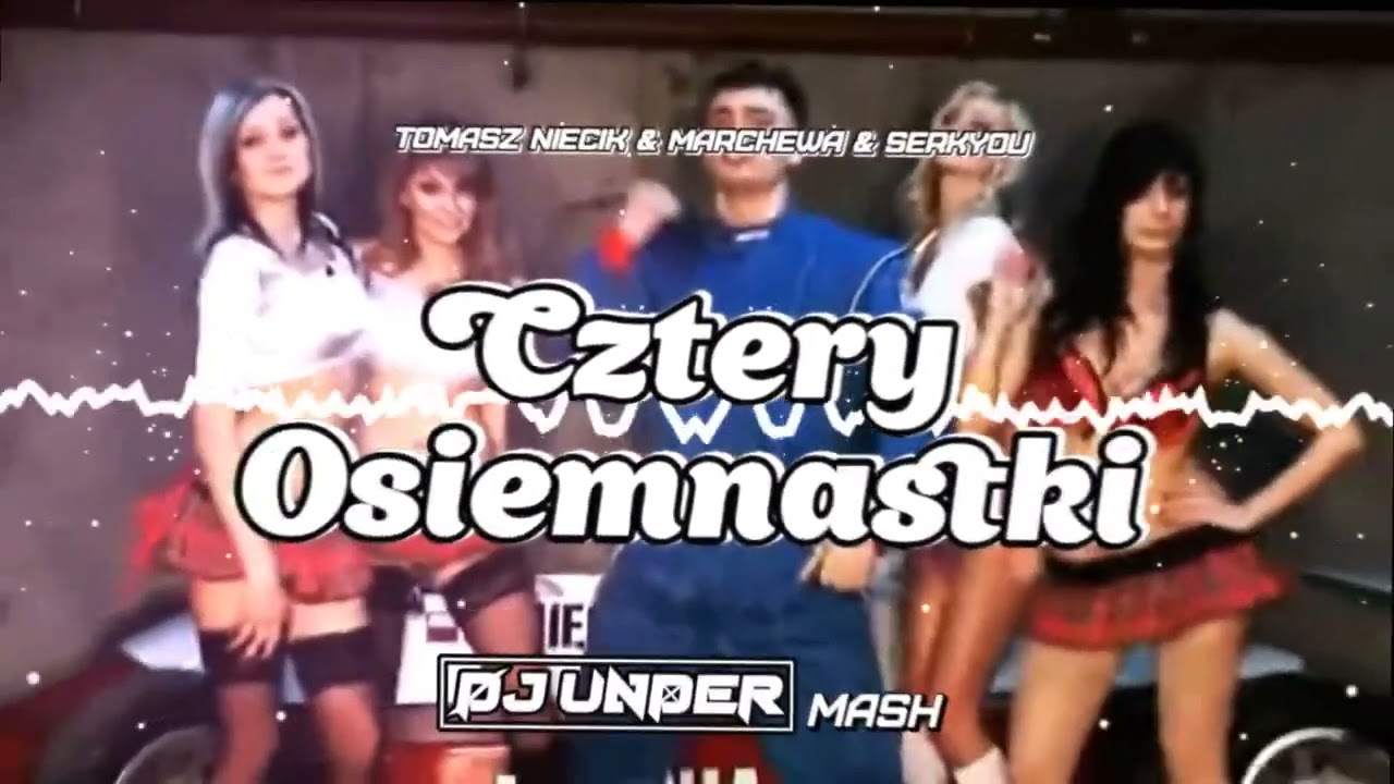 Tomasz Niecik & Marchewa & Serkyou - Cztery Osiemnastki (DJ UNDER MASH Cztery Osiemnastki Tylko W Moim Samochodzie Tekst