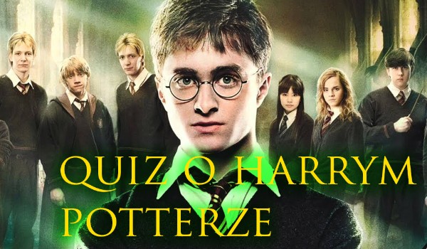 trudny quiz o harrym potterze autor tirexonixon druga część | sameQuizy Test O Harrym Potterze Trudny