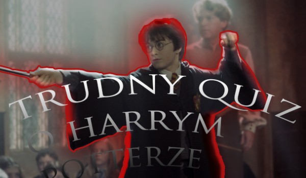 Test O Harrym Potterze Trudny