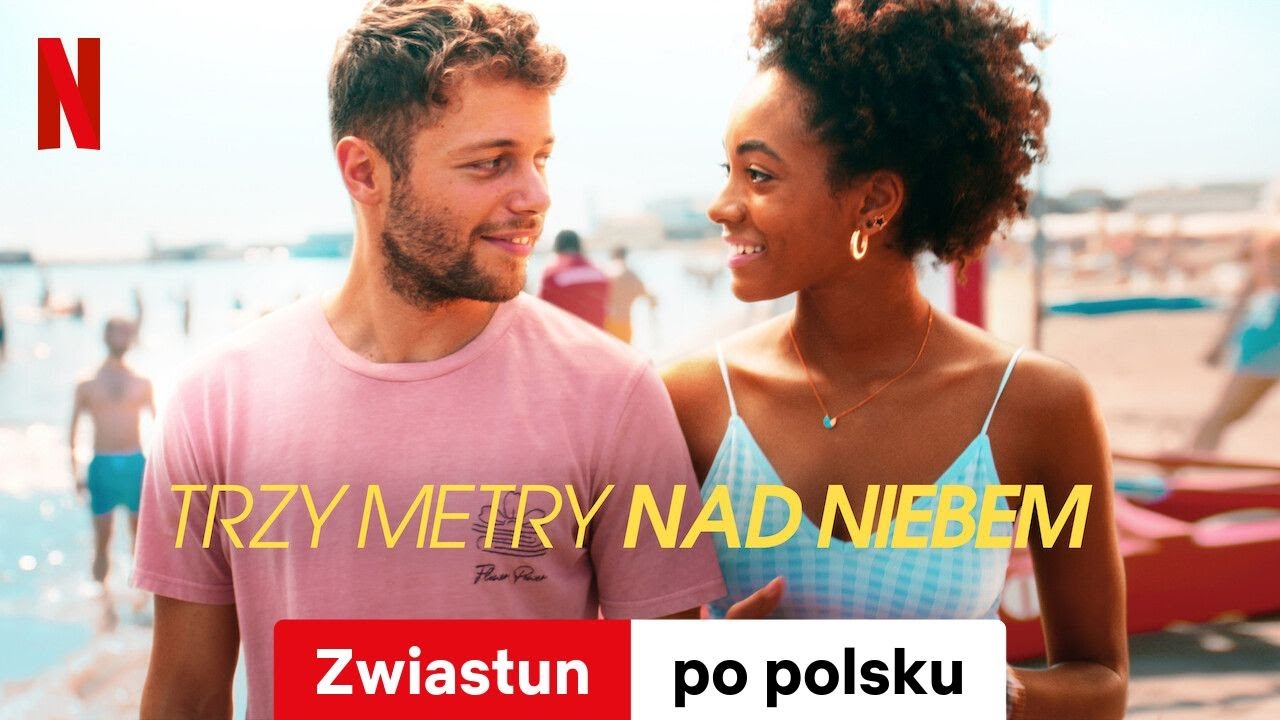 Trzy Metry Nad Niebem 3 Netflix