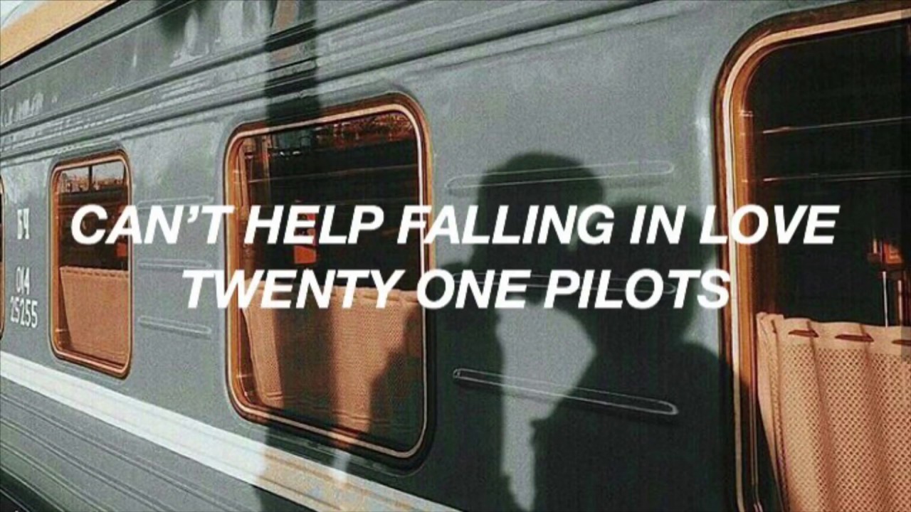 twenty one pilots - Can’t Help Falling In Love (Lyrics) - YouTube Twenty One Pilots Can T Help Falling In Love Tekst