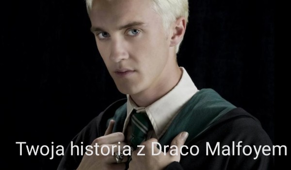 Twoja Historia Z Draco Malfoyem Samequizy