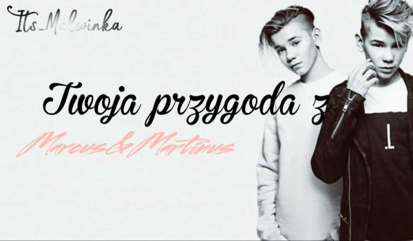 Twoja przygoda z Marcus and Martinus | sameQuizy Twoja Przygoda Z Marcus I Martinus Samequizy