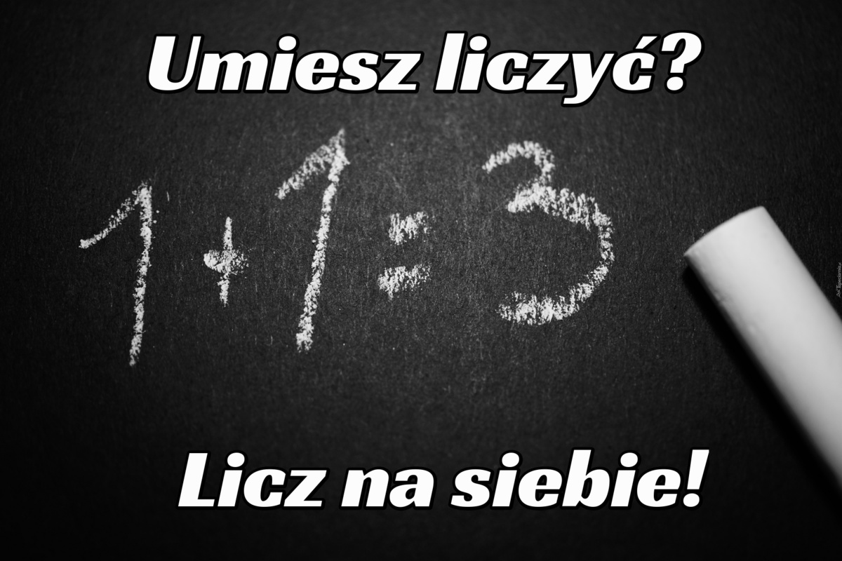 Umiesz Liczyć Licz Na Siebie Cytaty