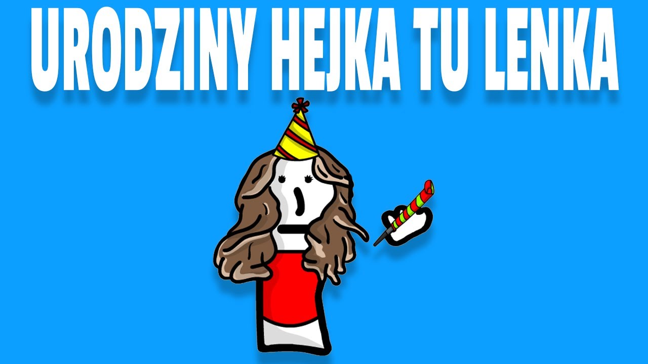 URODZINY HEJKA TU LENKA - YouTube Hejka Tu Lenka Ma Urodziny