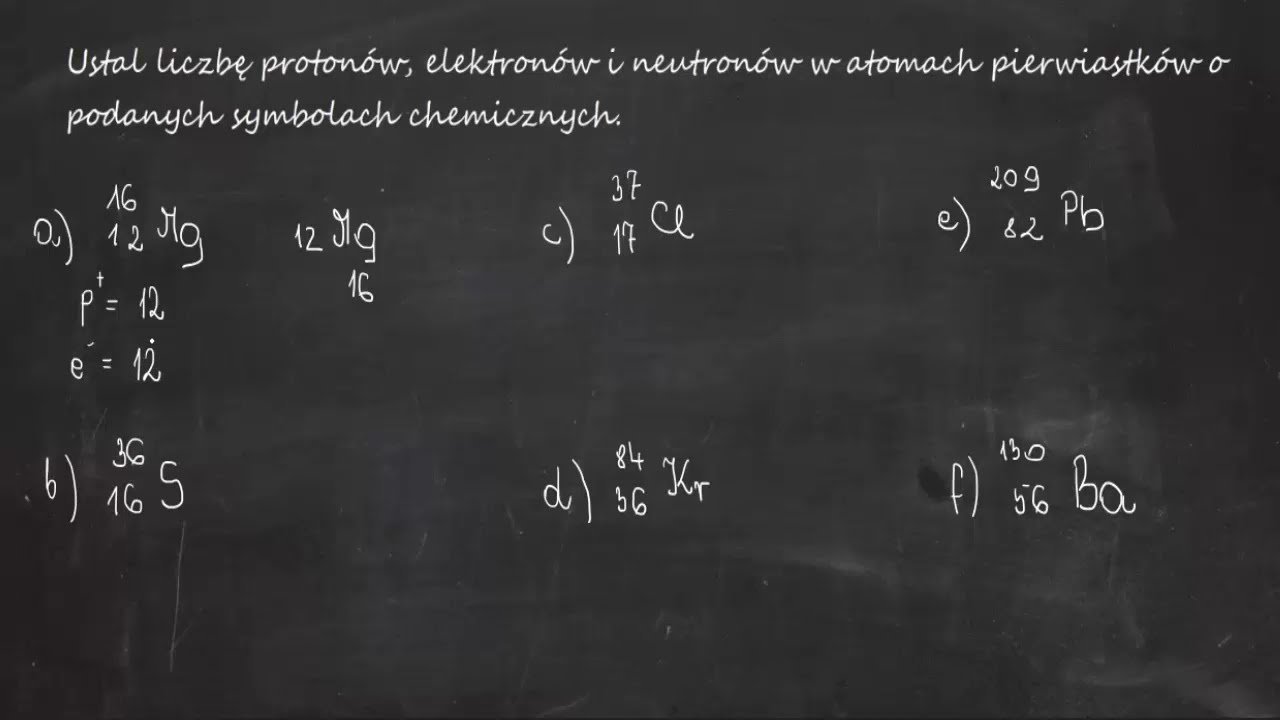 Ustal liczbę protonów, elektronów i neutronów w atomach pierwiastków o Ustal Liczby Protonów I Elektronów W Atomach Pierwiastków