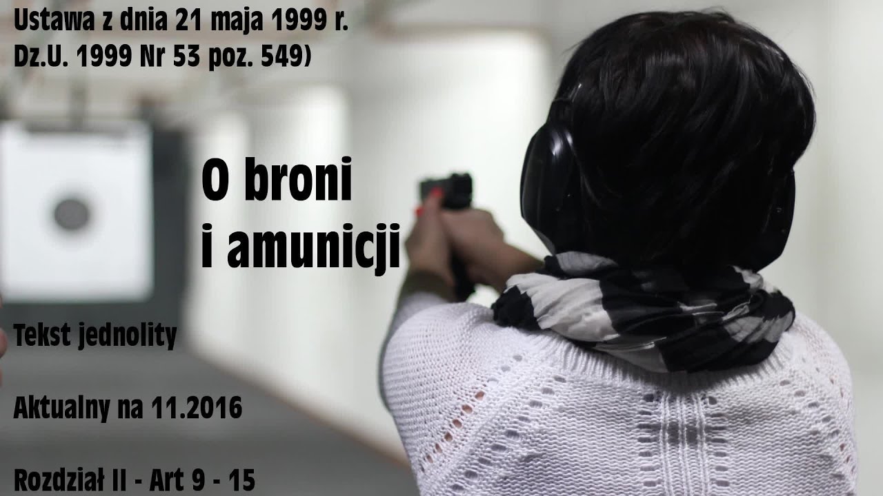 Ustawa o broni i amunicji z dnia 21 maja 1999 - Rozdział 2 - YouTube Ustawa Z Dnia 21 Listopada 2008 Roku O Służbie Cywilnej