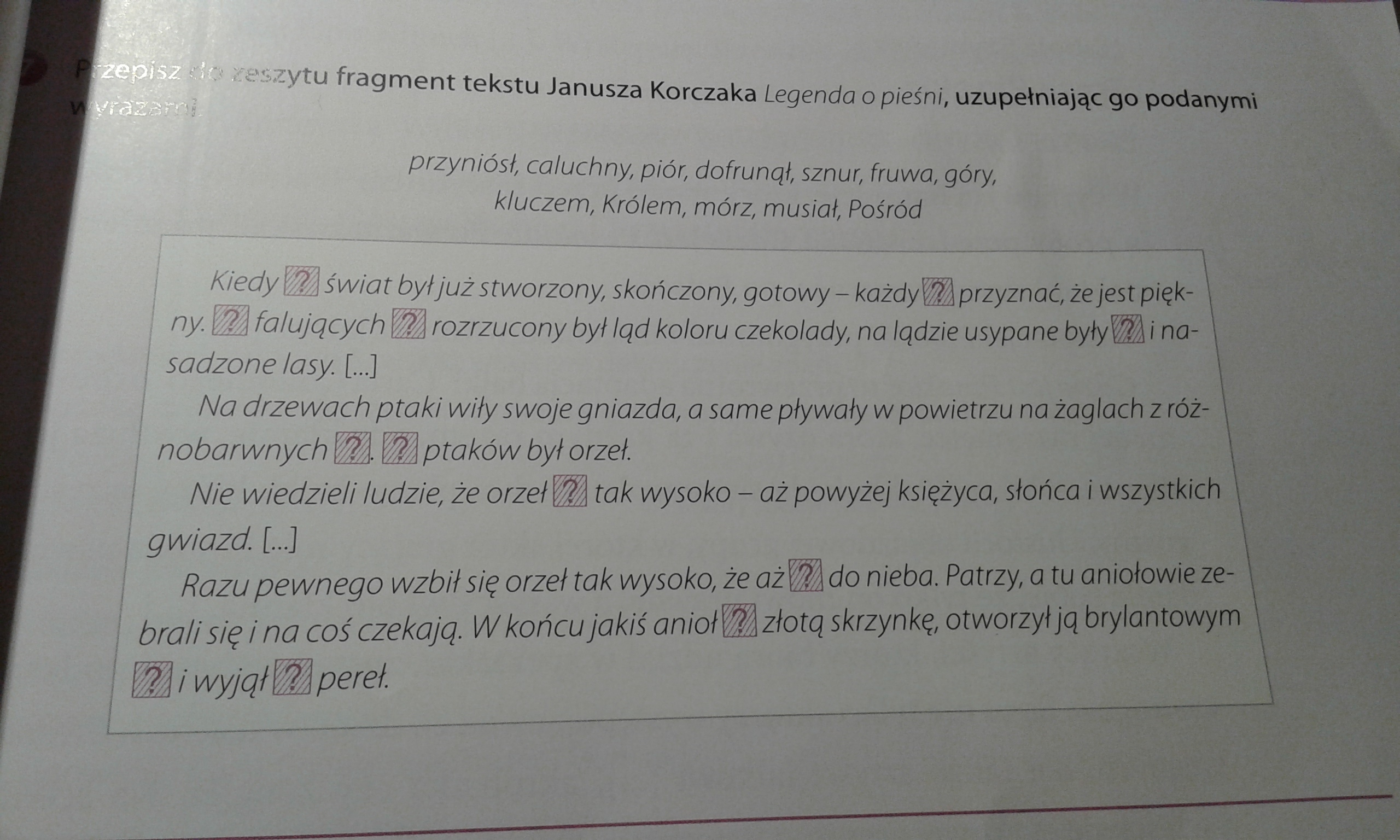Uzupełnij tekst podanymi wyrazami. Pomocy ! - Brainly.pl Uzupełnij Podanymi Wyrazami Fragment Legendy O Pieśni Janusza Korczaka