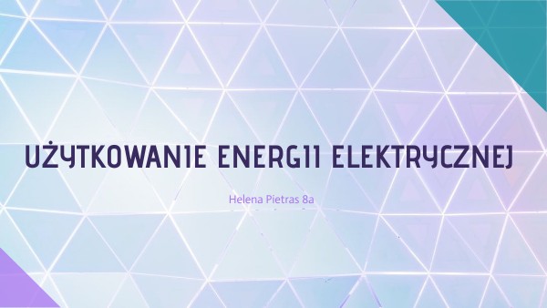 Użytkowanie energii elektrycznej - fizyka - Helena Pietras 8a Fizyka Od Podstaw Użytkowanie Energii Elektrycznej