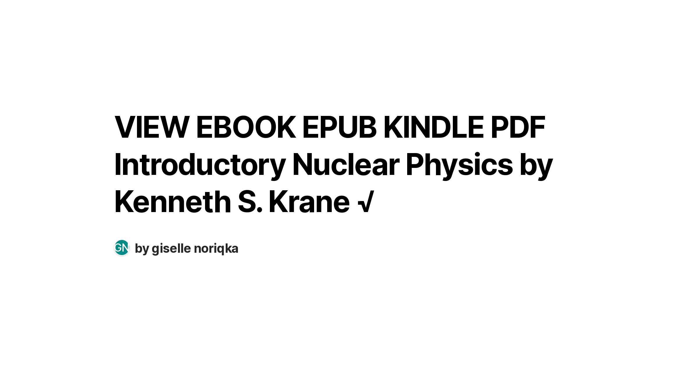 VIEW EBOOK EPUB KINDLE PDF Introductory Nuclear Physics by Kenneth S Krane Introductory Nuclear Physics Solutions Pdf