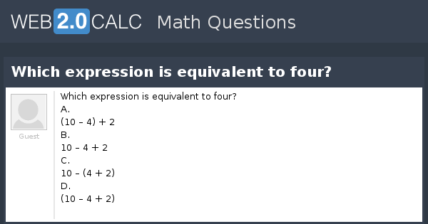 View question - Which expression is equivalent to four? Which Expression Is Equivalent To Mc014 1 Jpg