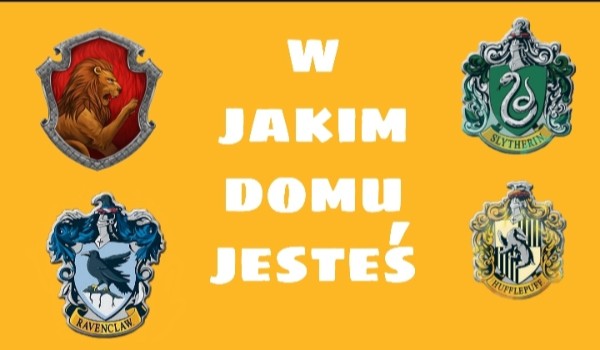W jakim domu jesteś w Harrym Potterze | sameQuizy W Jakim Domu Jesteś Harry Potter
