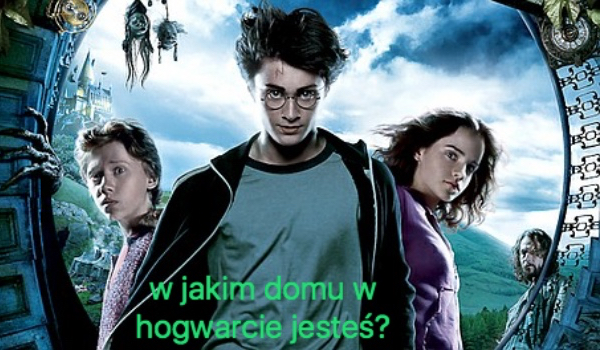 W jakim domu w Hogwarcie jesteś? | sameQuizy W Jakim Domu W Hogwarcie Jesteś