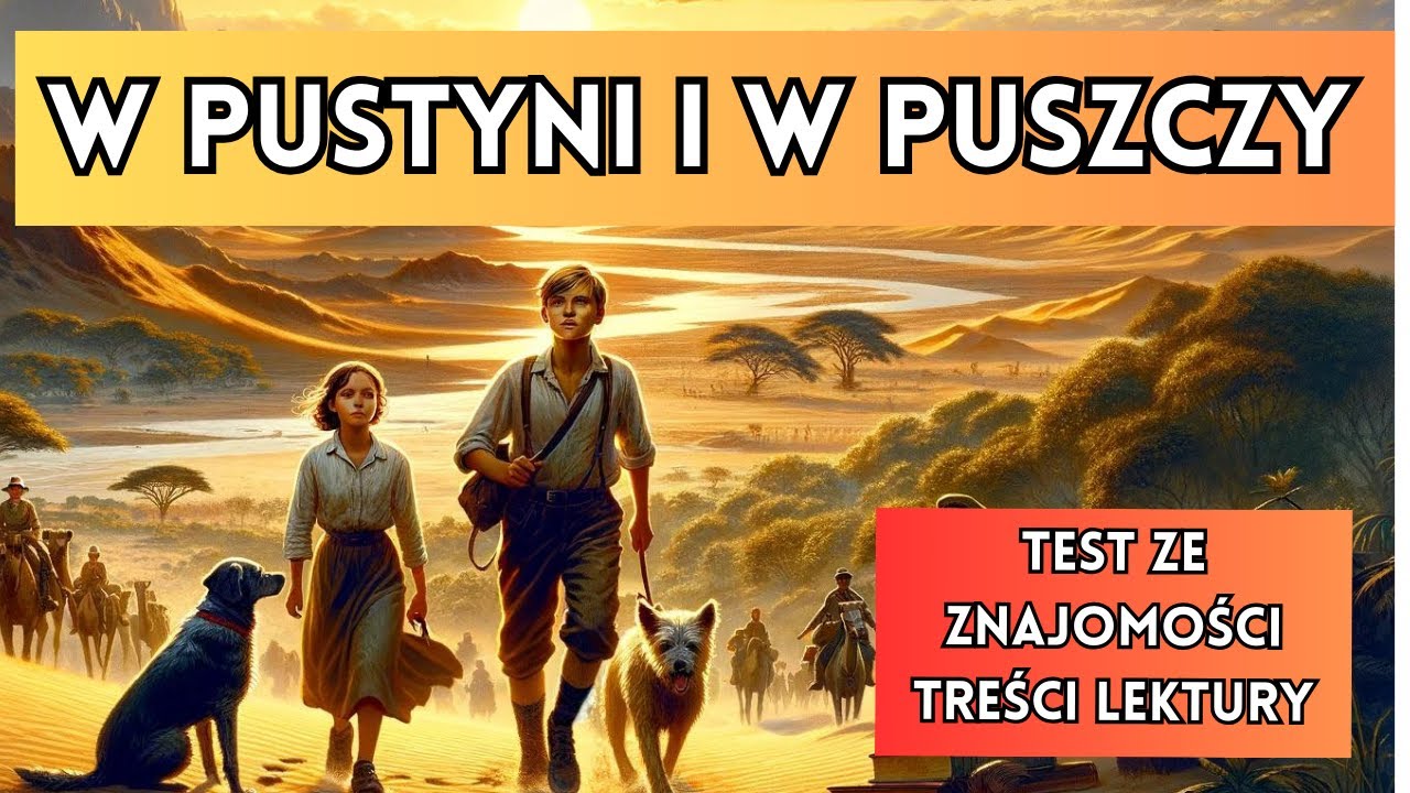"W pustyni i w puszczy" - test ze znajomości lektury - YouTube Mały Książe Test Ze Znajomości Lektury Nowa Era