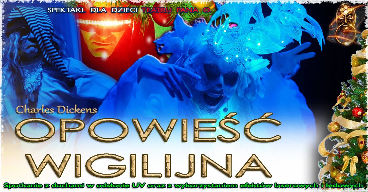 W Scenie Bojków | Spektakl „Opowieść Wigilijna” - GAMA – Gliwicka Opowieść Wigilijna Ile Było Duchów