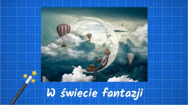 W świecie fantazji Swiat Fantazji Sprawdzian Klasa 4