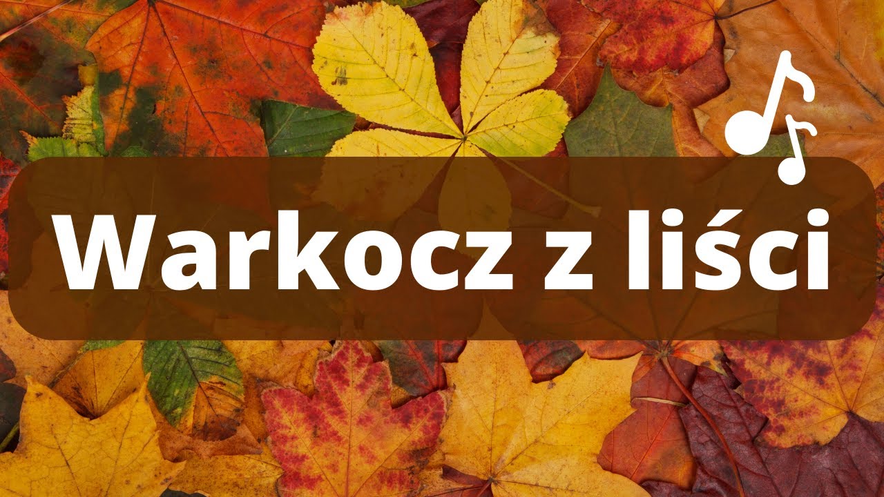 WARKOCZ Z LIŚCI - Piosenka o jesieni | Jesienna piosenka dla dzieci 🍂 Piosenki O Jesieni Dla Dzieci Youtube