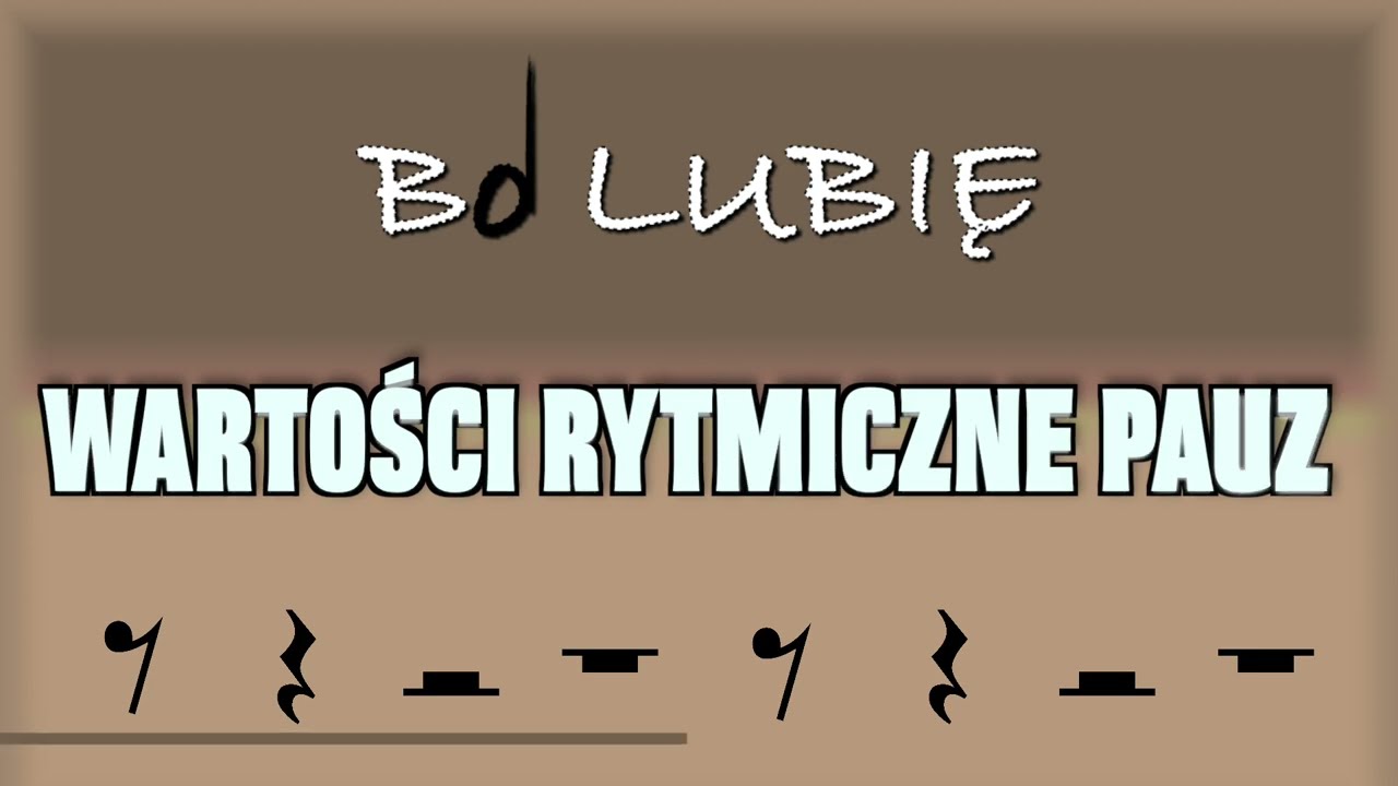 WARTOŚCI RYTMICZNE PAUZ - YouTube Wartości Nut I Pauz Sprawdzian