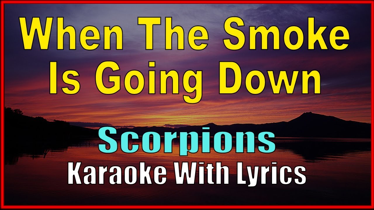 Scorpions When The Smoke Is Going Down Karaoke