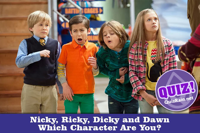 Which 'Nicky, Ricky, Dicky and Dawn' Character Are You? - Comedy - QuizRain Quizy O Nicky Ricky Dicky I Dawn