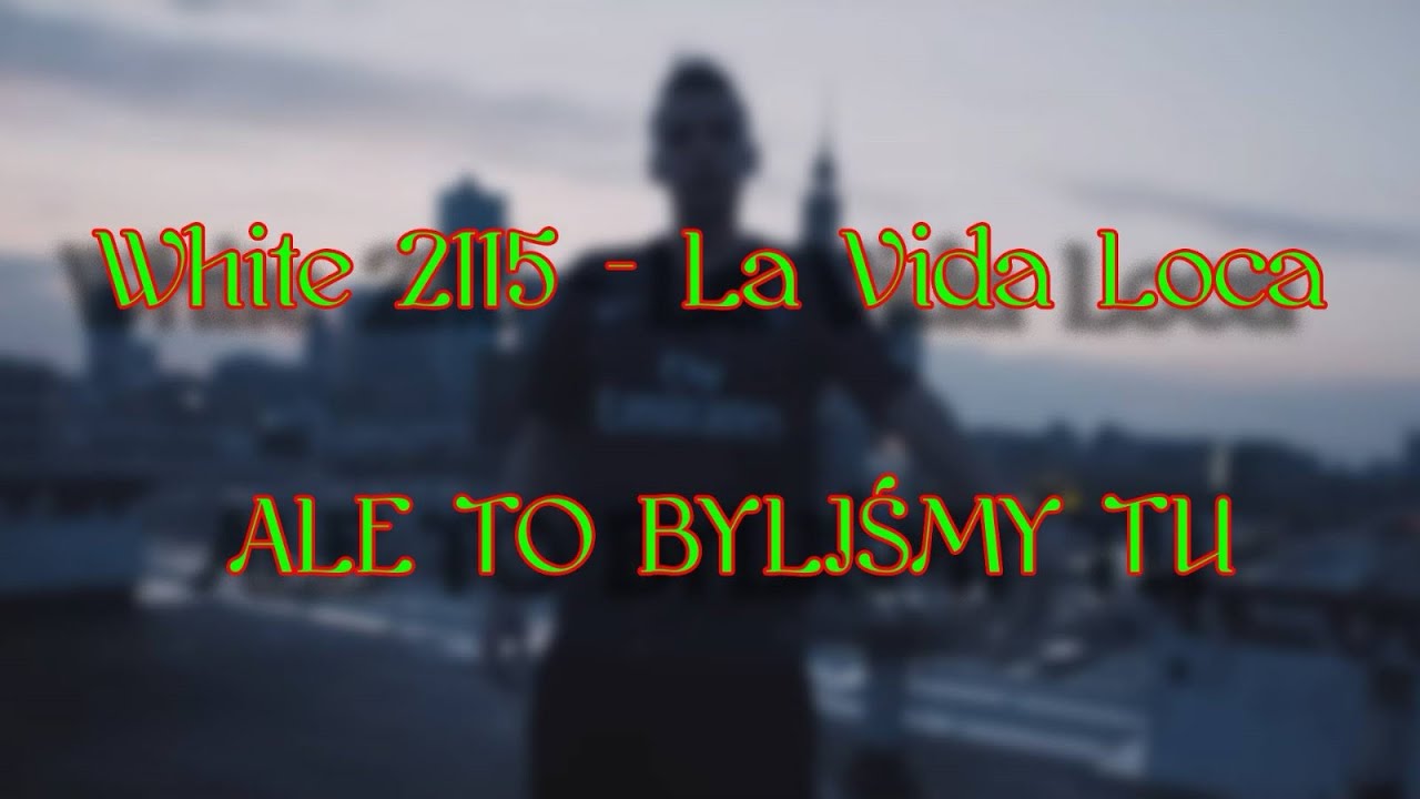 White 2115 La Vida Loca Tekst