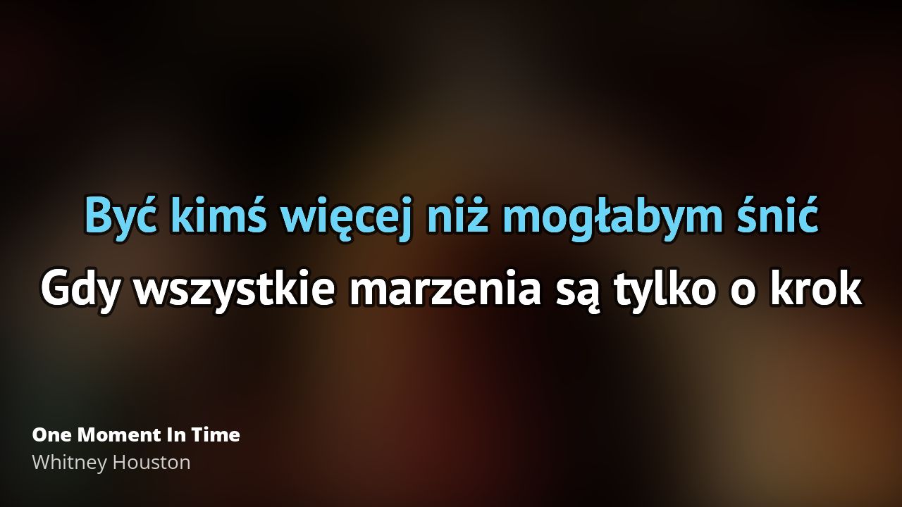 Whitney Houston – One Moment In Time | Tekst piosenki, tłumaczenie One Moment In Time Tekst
