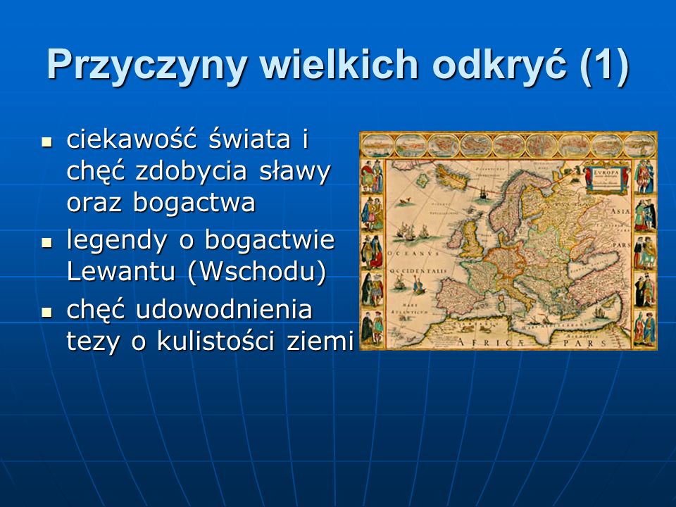 WIELKIE ODKRYCIA GEOGRAFICZNE - ppt video online pobierz Podaj Przyczyny Wielkich Odkryć Geograficznych