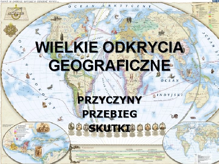 Odkrycia Geograficzne Przyczyny Przebieg I Skutki