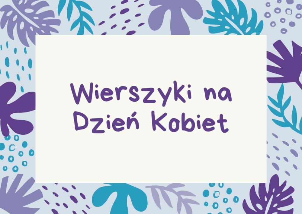 Wierszyki na Dzień Kobiet - Śmieszne życzenia urodzinowe Wierszyk Na Dzień Kobietet Dla Dzieci