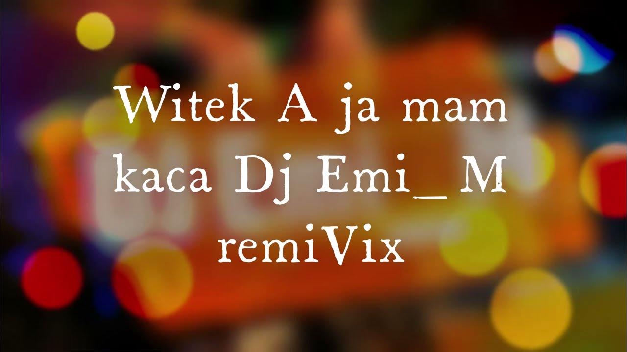 Witek muzyk ulicy a ja mam kaca DJ Emi M remixVix - YouTube A Ja Mam Kaca