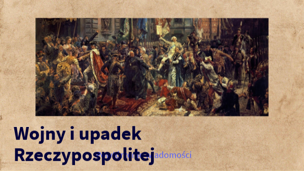 Wojny i upadek Rzeczypospolitej Wojny I Upadek Rzeczypospolitej Klasa 4 Sprawdzian