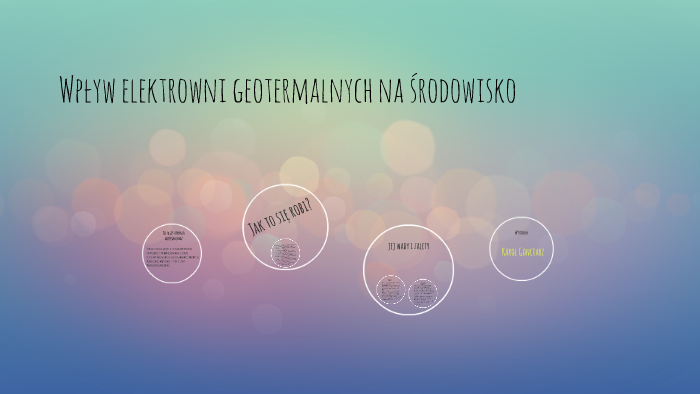 Wpływ elektrowni geotermalnych na środowisko by Karol Gonciarz on Prezi Gdzie Jest Najwięcej Elektrowni Geotermalnych