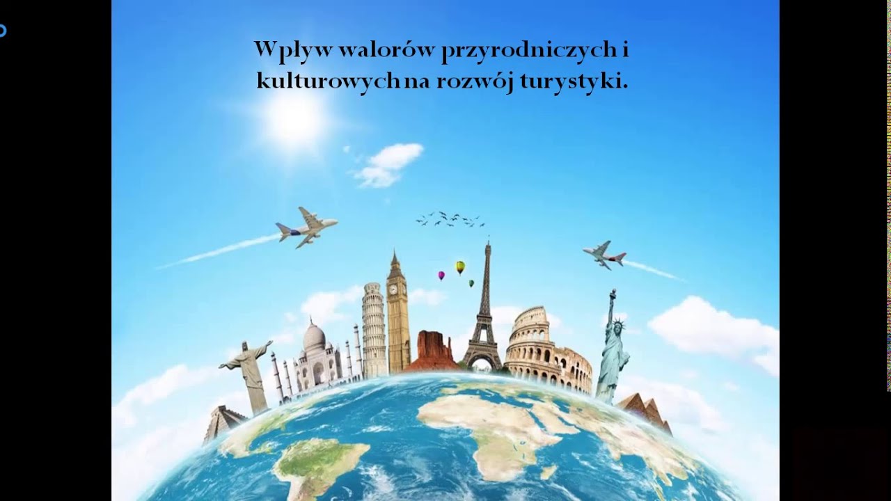 Wpływ walorów przyrodniczych i kulturowych na rozwój turystyki. #745 Wpływ Walorów Przyrodniczych I Kulturowych Na Rozwój Turystyki