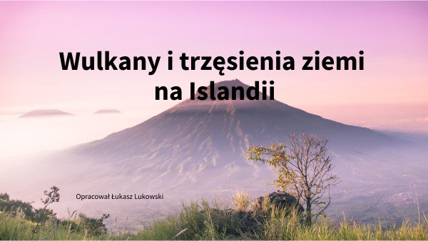 Wulkany i trz臋sienie ziemi na Islandii. Dlaczego Na Islandii Wystepuja Wulkany I Trzesienia Ziemi