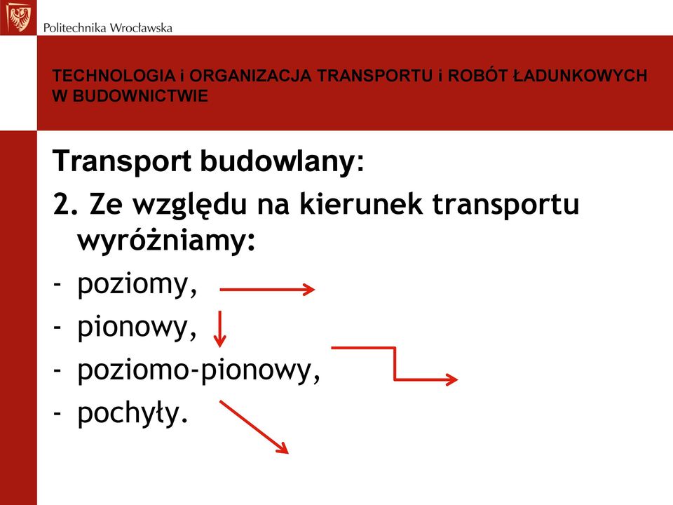 Wykład 4: TECHNOLOGIA i ORGANIZACJA TRANSPORTU i ROBÓT ŁADUNKOWYCH W Organizacja Transportu Zeszyt ćwiczeń Rozwiązania