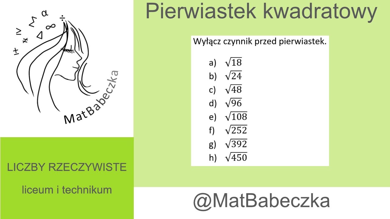 Wyłącz czynnik przed pierwiastek. a) √18 b)√24 c)√48 d)√96 e)√108 f)√ Wyłącz Wspólny Czynnik Przed Nawias