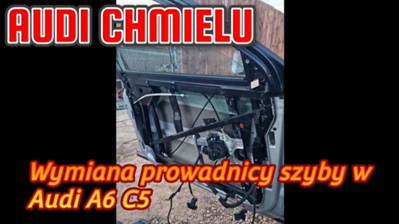 Wymiana prowadnicy szyby Audi A6 C5 part. 1 - YouTube ściany Się Burzą Szyby Pękają Na Raz