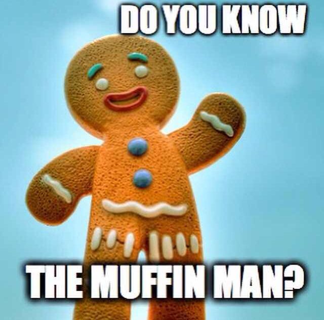 Yes! He lives on Drury Lane... | Gingerbread man shrek, Shrek, The Drury Lane Muffin Man Shrek