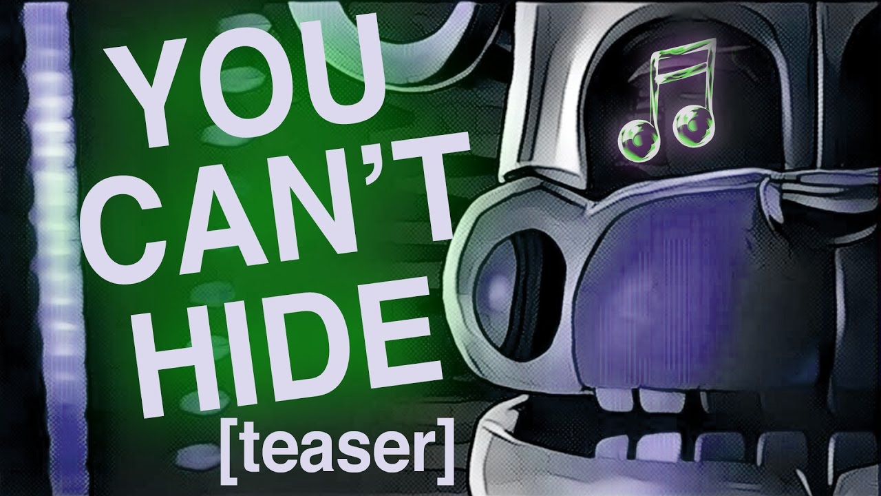 "You Can't Hide" [SFM TEASER] | FNAF Sister Location Song by CK9C - YouTube Fnaf You Can T Hide