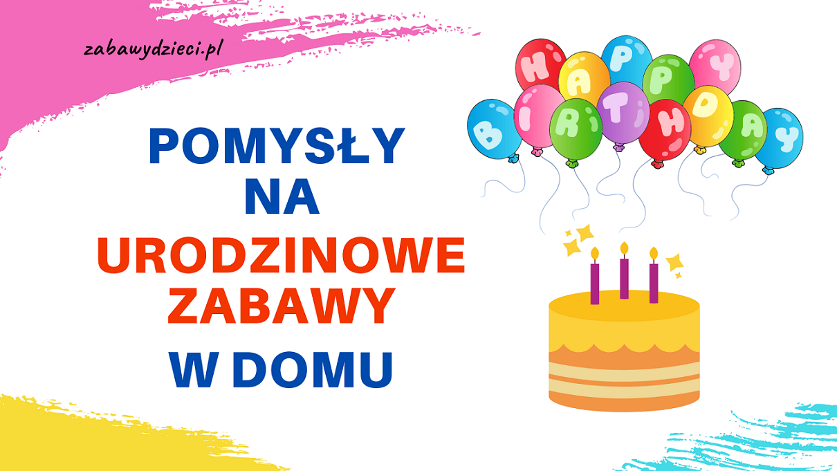zabawy dzieci - pomysły na kreatywne zabawy i prace plastyczne dla dzieci Zabawy Na Urodziny W Domu