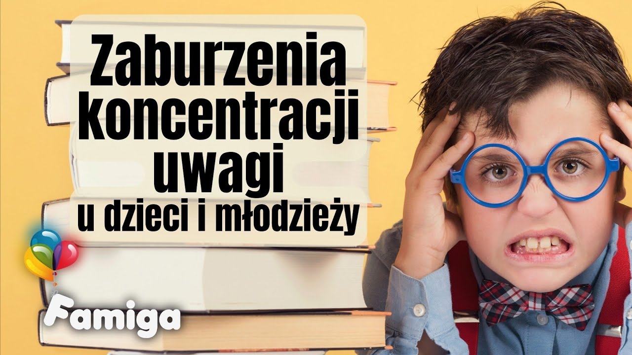 Zaburzenia koncentracji uwagi u dzieci i młodzieży - YouTube Zaburzenia W Zachowaniu Dzieci I Młodzieży