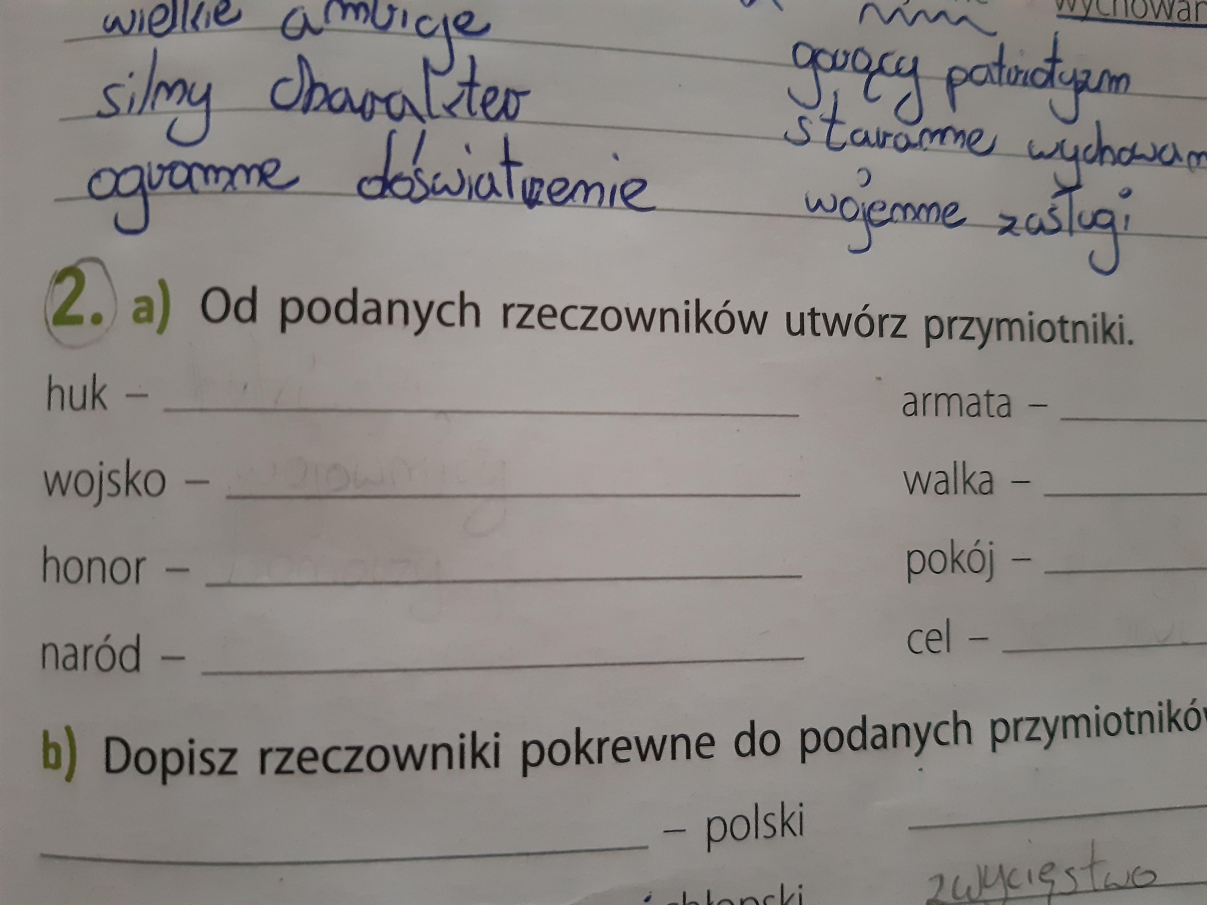 Zad 2 str 17 od podanych rzeczowników utwórz przymiotniki - Brainly.pl Utworz Zdrobnienia Od Rzeczownikow I Ich Okreslen Popatrz Na Przyklad