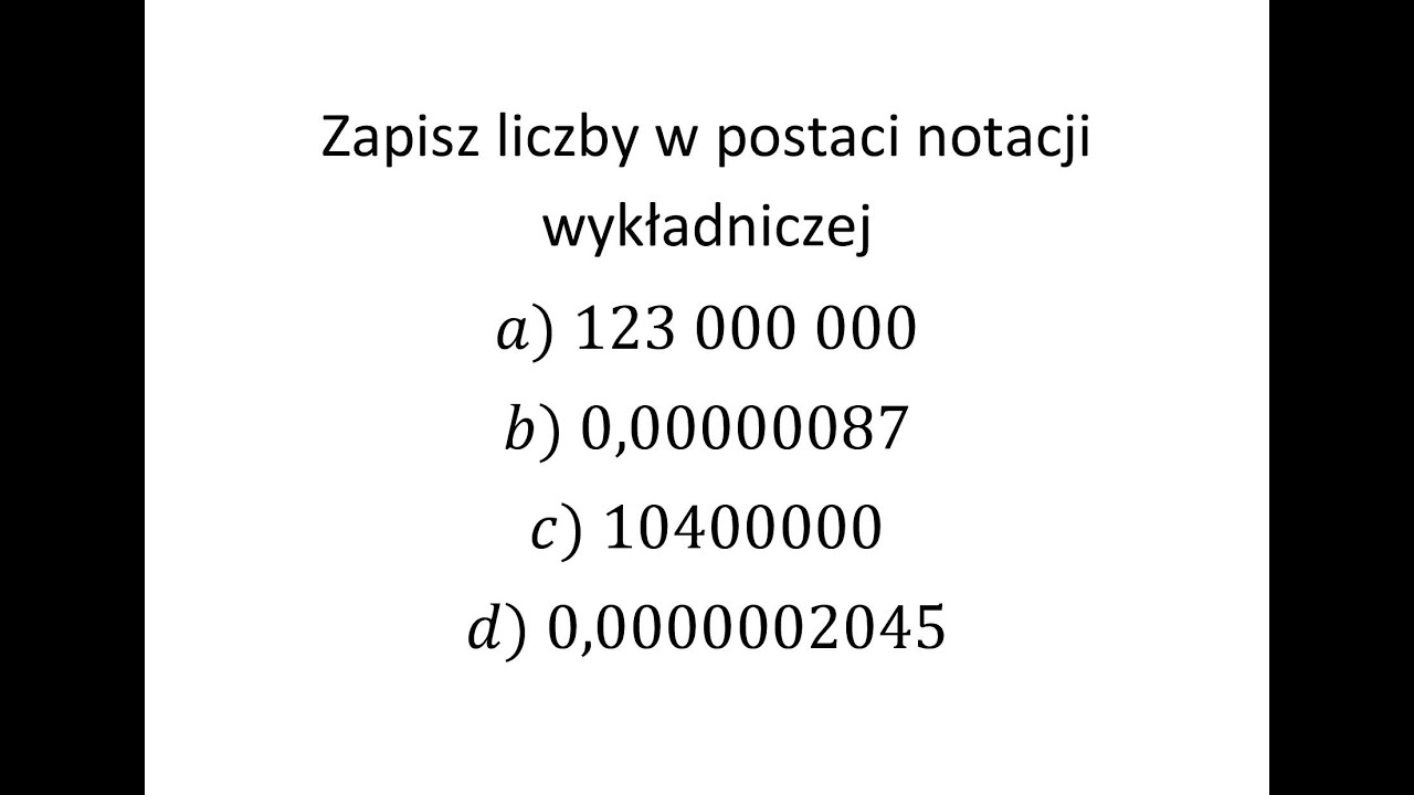Zadanie 3. Zapisz liczby w postaci notacji wykładniczej - YouTube Zapisz W Notacji Wykladniczej 0 0008