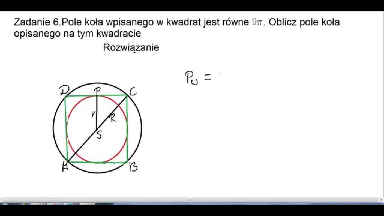 Zadanie 6. II klasa Gimnazjum .Koło wpisane i opisane na kwadracie Sa W Nim Kola Dwa Kwadraty